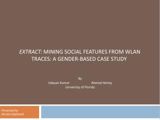 Extract: Mining Social Features from WLAN Traces: A Gender-Based Case Study 