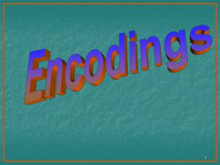 Encodings