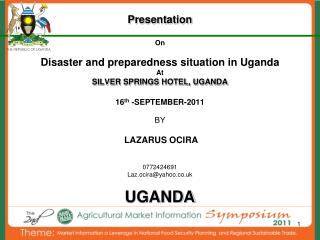 Presentation On Disaster and preparedness situation in Uganda At SILVER SPRINGS HOTEL, UGANDA