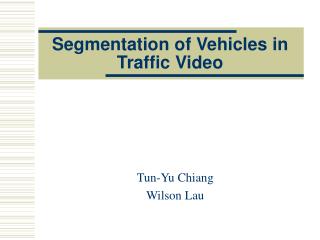 Segmentation of Vehicles in Traffic Video