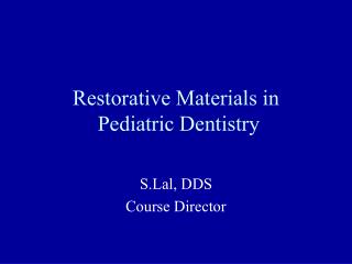 Restorative Materials in Pediatric Dentistry