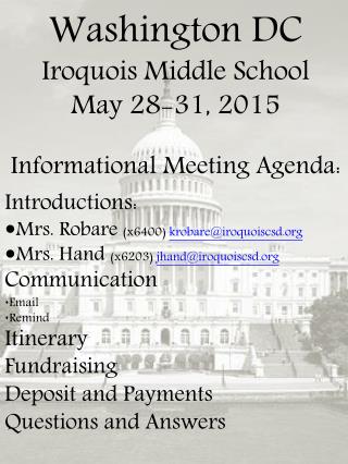 Washington DC Iroquois Middle School May 28-31, 2015 Informational Meeting Agenda: Introductions: