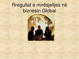 Rregullat e mirësjelljes n ë biznesin Global