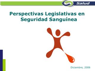 Perspectivas Legislativas en Seguridad Sanguínea