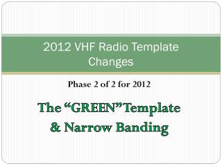 2012 VHF Radio Template Changes