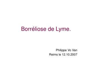 Borréliose de Lyme.