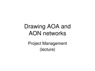 Drawing AOA and AON networks