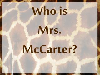 Who is Mrs. McCarter?