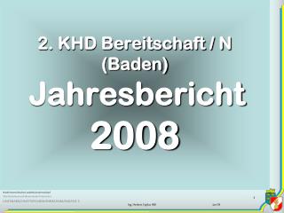 2. KHD Bereitschaft / N (Baden) Jahresbericht 2008
