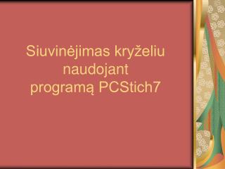 Siuvinėjimas kryželiu naudojant programą PCStich7