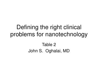 Defining the right clinical problems for nanotechnology