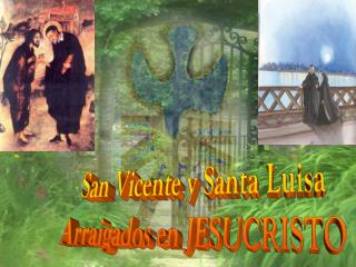 San Vicente y Santa Luisa Arraigados en JESUCRISTO