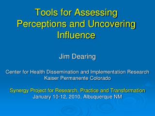 Tools for Assessing Perceptions and Uncovering Influence