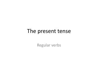The present tense