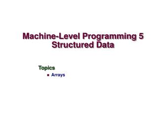Machine-Level Programming 5 Structured Data