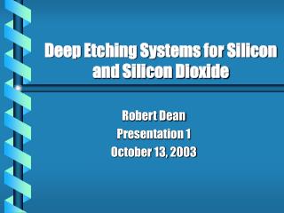 Deep Etching Systems for Silicon and Silicon Dioxide