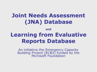 Joint Needs Assessment (JNA) Database and Learning from Evaluative Reports Database