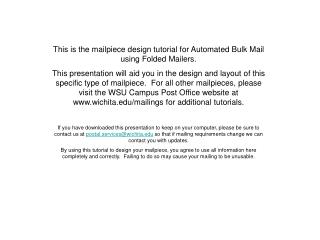 This is the mailpiece design tutorial for Automated Bulk Mail using Folded Mailers.