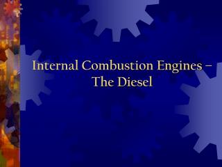 Internal Combustion Engines – The Diesel