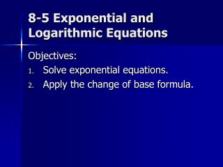 8-5 Exponential and Logarithmic Equations