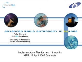 Philip Diamond Radio Net Coordinator University of Manchester Jodrell Bank Observatory