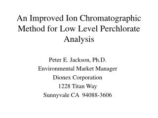 An Improved Ion Chromatographic Method for Low Level Perchlorate Analysis