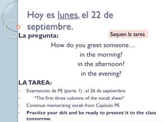 Hoy es lunes , el 22 de septiembre .