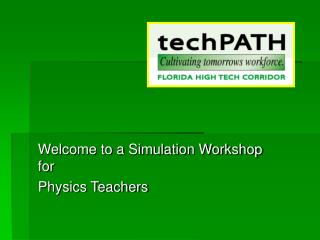 Welcome to a Simulation Workshop for Physics Teachers