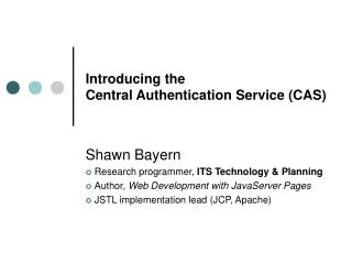 Introducing the Central Authentication Service (CAS)