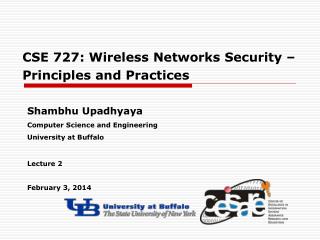 CSE 727: Wireless Networks Security – Principles and Practices