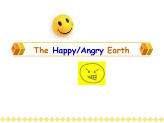The Happy/Angry Earth