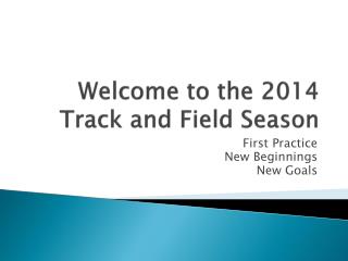 Welcome to the 2014 Track and Field Season