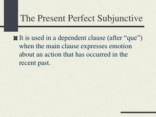 The Present Perfect Subjunctive