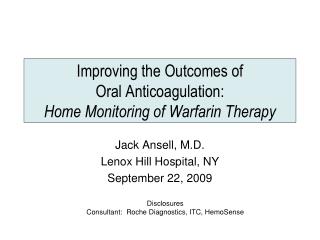 Improving the Outcomes of Oral Anticoagulation: Home Monitoring of Warfarin Therapy