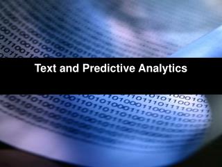 Text and Predictive Analytics