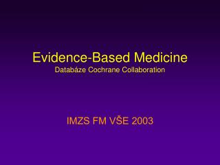 Evidence-Based Medicine Databáze Cochrane Collaboration