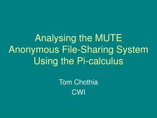 Analysing the MUTE Anonymous File-Sharing System Using the Pi-calculus