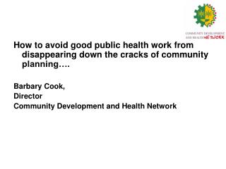 How to avoid good public health work from disappearing down the cracks of community planning….