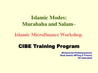 Islamic Modes: Murabaha and Salam– Islamic Microfinance Workshop CIBE Training Program