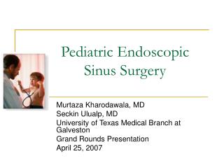 Pediatric Endoscopic Sinus Surgery