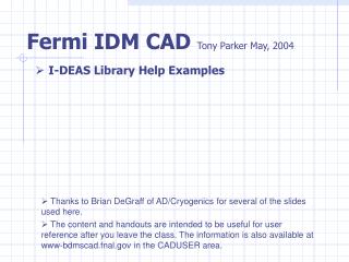 Fermi IDM CAD Tony Parker May, 2004