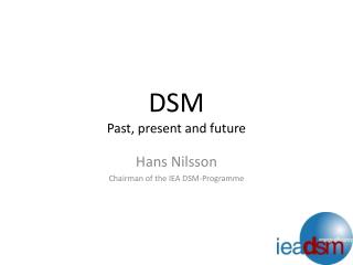 DSM Past , present and future