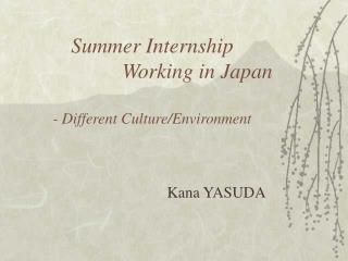 Summer Internship Working in Japan - Different Culture/Environment