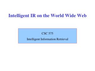 Intelligent IR on the World Wide Web