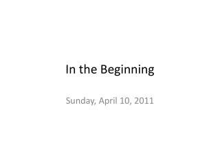 In the Beginning