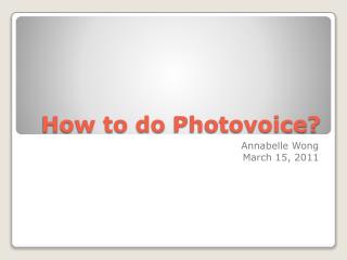 How to do Photovoice ?