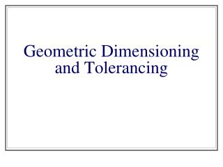 Geometric Dimensioning and Tolerancing