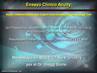 Presentado en ACC 2007. New Orleans por el Dr. Gregg Stone.