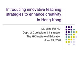 Introducing innovative teaching strategies to enhance creativity in Hong Kong