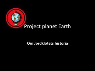 Project planet Earth